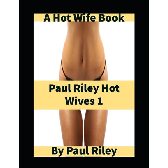 Hot Wife: Paul Riley Hot Wives 1 (Series #22) (Paperback)