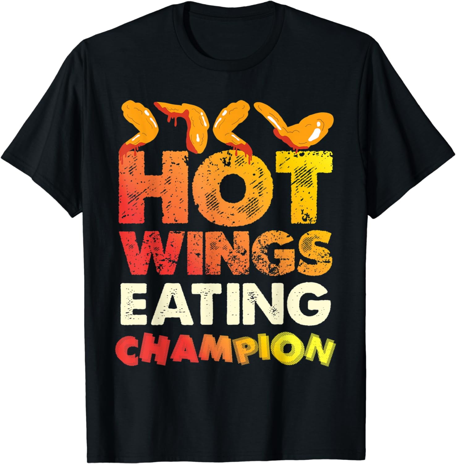 Hot Wings Eating Champion Chicken Wing Eating Champion TShirt Graphic & Letter Print TShirt