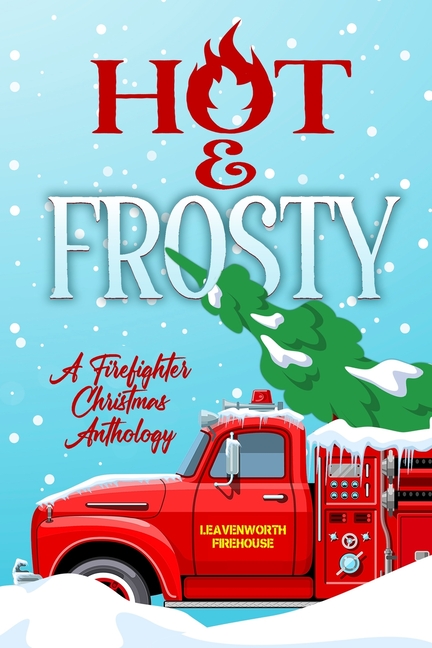 Hot and Frosty: a Firefighter Christmas Anthology, (Paperback)