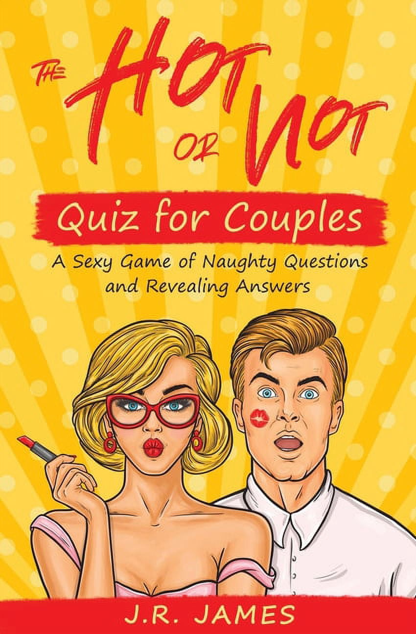 Hot and Sexy Games The Hot or Not Quiz for Couples: A Sexy Game of ...
