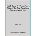 thumbnail image 1 of Pre-Owned Hot & Spicy Southeast Asian Dishes: The Best Fiery Food from the Pacific Rim (Paperback) 1559585773 9781559585774, 1 of 1
