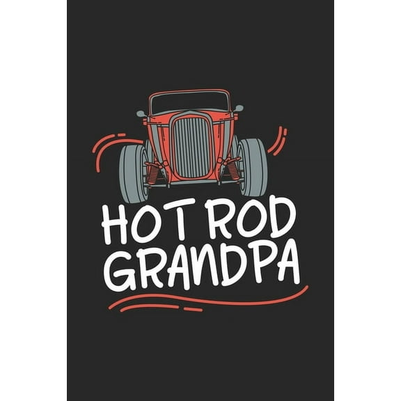 HotRod Grandpa: 120 Pages I 6x9 I Graph Paper 5x5 I Funny Vintage, Retro & Classique Car Gifts (Paperback)