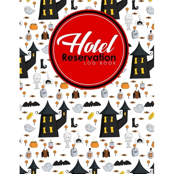Hotel Reservation Log Books: Hotel Reservation Log Book: Book Reservation System, Hotel Reservation Template, Hotel Forms Template, Reservation Log Book, Cute Halloween Cover (Paperback)