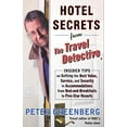 thumbnail image 1 of Pre-Owned Hotel Secrets from the Travel Detective: Insider Tips on Getting the Best Value, Service, and Security in Accommodations from Bed-And-Breakfasts to Fi (Paperback) 0375759727 9780375759727, 1 of 1