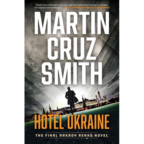 Arkady Renko Novels Hotel Ukraine: The Final Arkady Renko Novel, Book 11, (Hardcover)