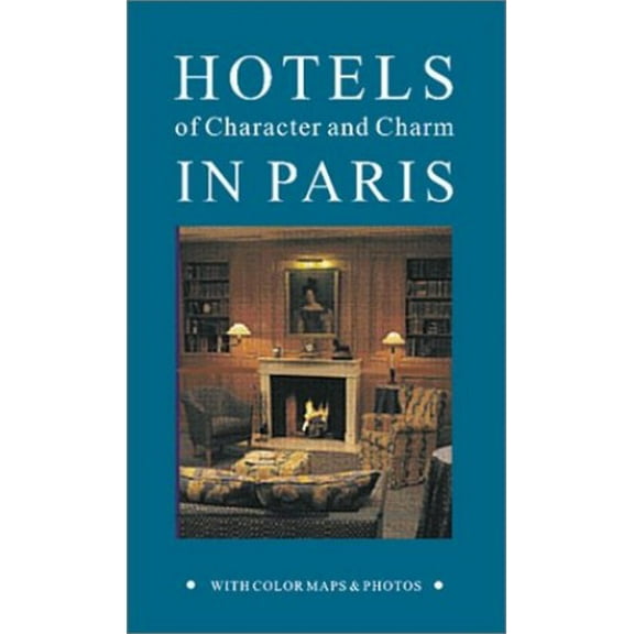 Pre-Owned Hotels of Character & Charm in Paris (Paperback) by Hunter Publishing