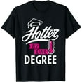 thumbnail image 1 of Hotter By One Degree - Funny Graduation Gift T-Shirt, 1 of 4