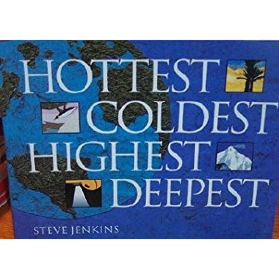 Pre-Owned Hottest, Coldest, Highest, Deepest (Paperback) 0618960856 9780618960859