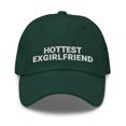 thumbnail image 1 of Hottest Exgirlfriend Hat, Hottest Ex, Ex Girlfriend, Funny Hat, Dad Hat, Sarcastic, Breakup, Sassy, Witty Ex, Cheeky Ex, Gift for Her (Spruce), 1 of 3