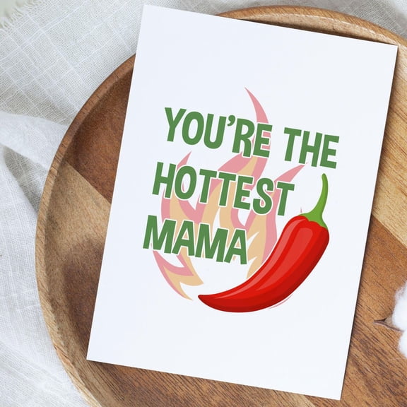 You're the Hottest Mama Greeting Card Fun Chili Pepper Design Blank Inside, Envelope Included Perfect for Mother's Day, Birthdays, or Just Because!