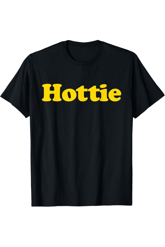 Hottie T-Shirt men and women can wear, black, white, gifts