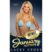 Hotwife of the Month Club January Hotwife First-time Wife Sharing, Book 1, Paperback