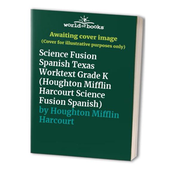 Pre-Owned Houghton Mifflin Harcourt Science Fusion Spanish: Student Edition Worktext Grade K 2015 (Paperback) 0544032098 9780544032095