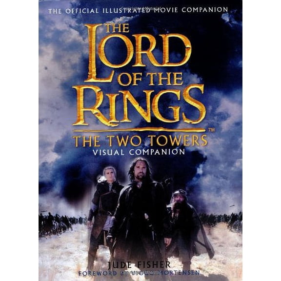 The Two Towers Visual Companion: The Official Illustrated Movie Companion (The Lord of the Rings), 9780618258024, 0618258027, Hardcover, First Edition edition