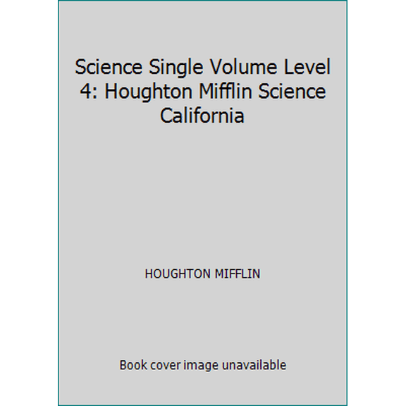 Pre-Owned Houghton Mifflin Science: Student Edition Single Volume Level 4 2007 (Hardcover) 0618686185 9780618686186