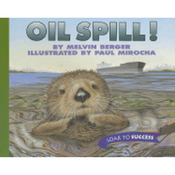 Pre-Owned Oil Spill!, Paperback Level 4: Houghton Mifflin Soar to Success (Read Soar to Success 1999) (Paperback) 0395779138 9780395779132