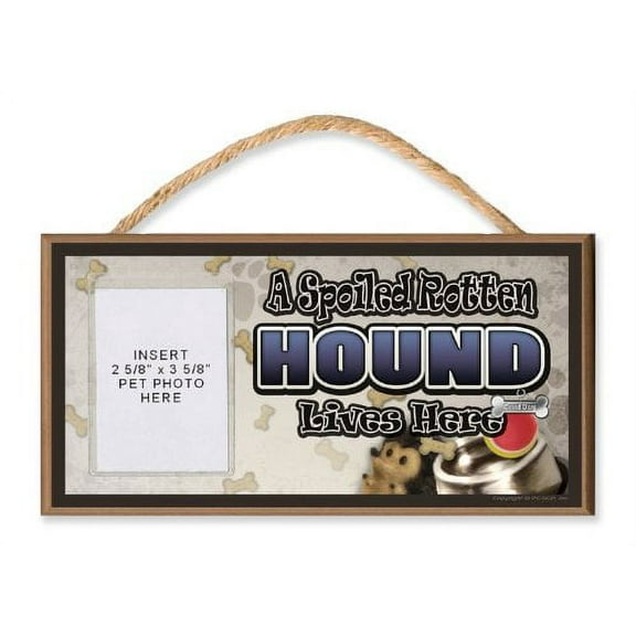 Hound "A Spoiled Rotten Hound Lives Here" Wooden Dog Sign with Clear Insert for Your Pet Photo
