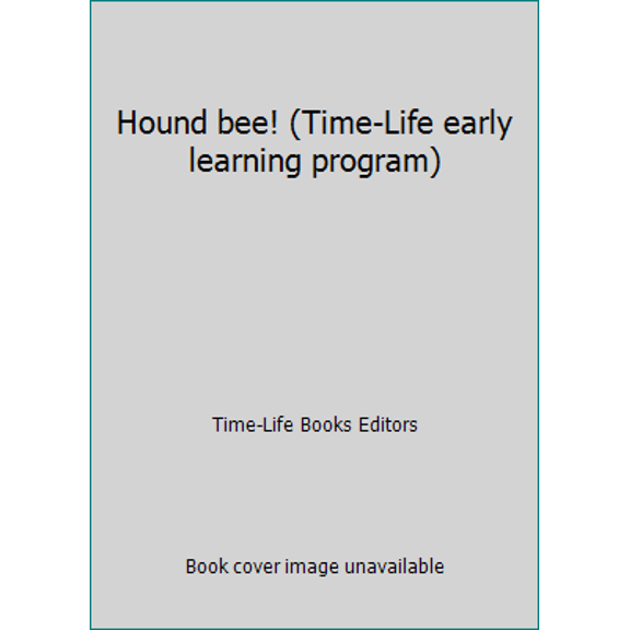 Pre-Owned Hound bee! (Time-Life early learning program) (Hardcover) 0809492997 9780809492992