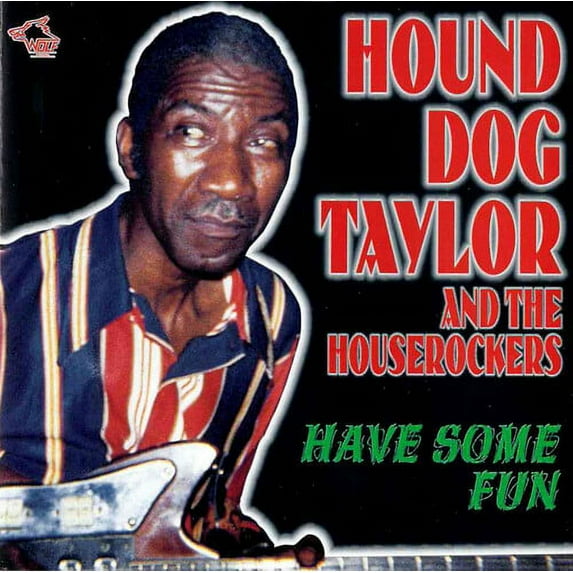 Hound Dog Taylor - Have Some Fun - Music & Performance - CD