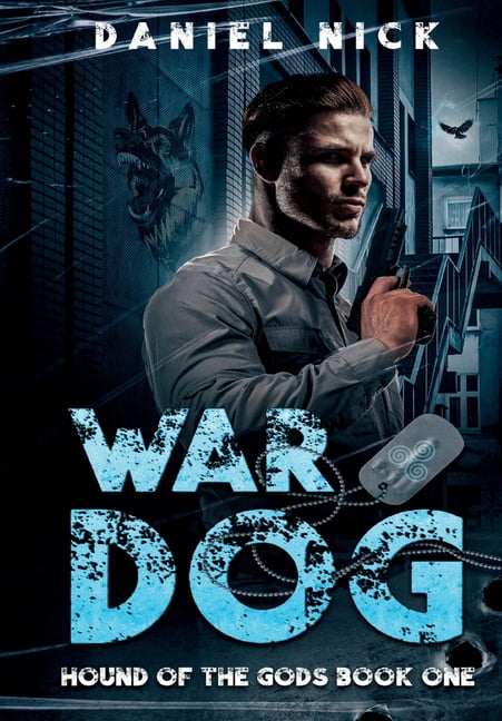 Hound of the Gods War Dog: Hound of the Gods Book One, Book 1, (Hardcover)