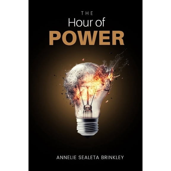 The Hour of Power The Hour of Power: The Believer's Guide to Overcoming Anxiety and Depression Through the Transformative Power of Pr, Book 1, (Paperback)