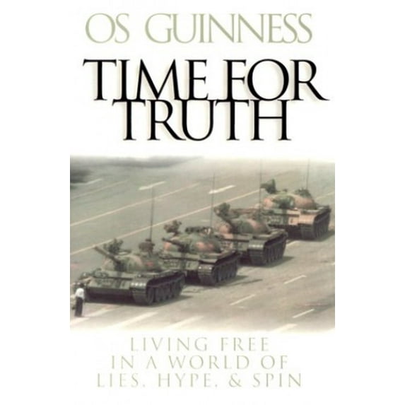 Pre-Owned Time for Truth: Living Free in a World of Lies, Hype & Spin (Hourglass Books) (Hardcover) 0801011957 9780801011955