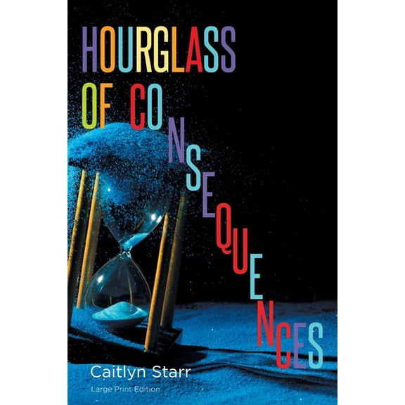 Hourglass of Consequences, (Paperback)