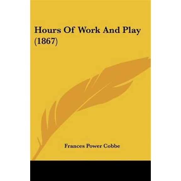 Hours Of Work And Play 1867