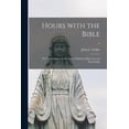 thumbnail image 1 of Hours With the Bible; or The Scriptures in the Light of Modern Discovery and Knowledge; 4 Paperback 1013776380 9781013776380 Geikie, John C John Cunningham 18, 1 of 1