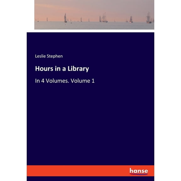 Hours in a Library: In 4 Volumes. Volume 1, (Paperback)