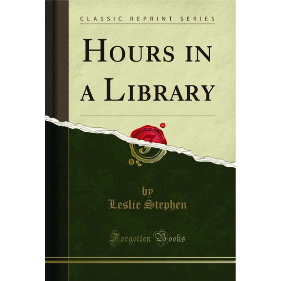 Hours in a Library, Vol. 1 of 3 (Classic Reprint)