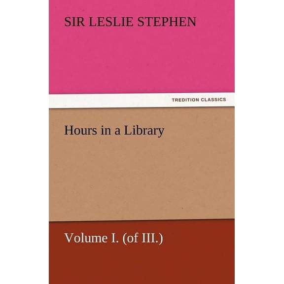 Hours in a Library, Volume I. (of III.)