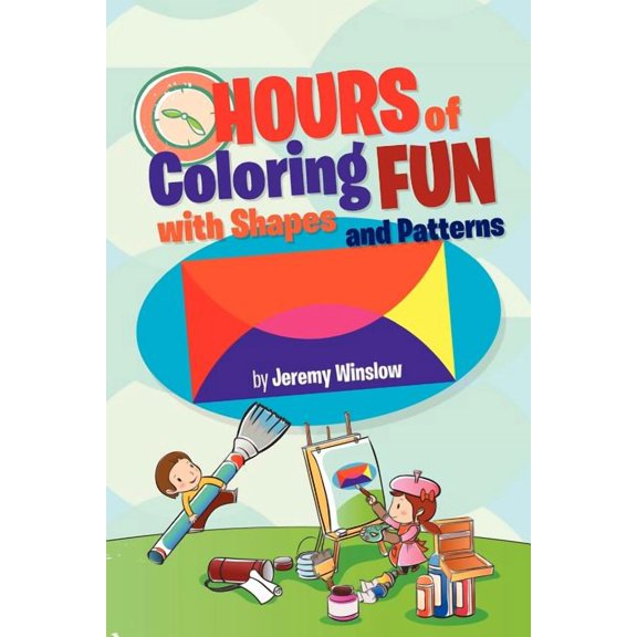 Hours of Coloring Fun with Shapes and Patterns (Paperback)
