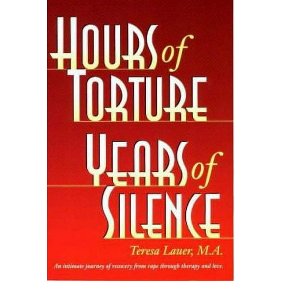 Pre-Owned Hours of Torture Years of Silence: My Soul Was The Scene of The Crime (Paperback) 0966207807 9780966207804