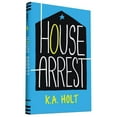 thumbnail image 1 of House Arrest : (Young Adult Books, Middle School Books, Books for Teens) (Hardcover), 1 of 5