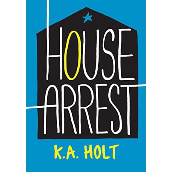 Pre-Owned House Arrest: (Young Adult Books, Middle School Books, Books for Teens) (Hardcover) 1452134774 9781452134772
