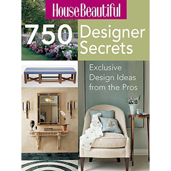 Pre-Owned House Beautiful 750 Designer Secrets: Exclusive Design Ideas from the Pros (Paperback) 1588164764 9781588164766