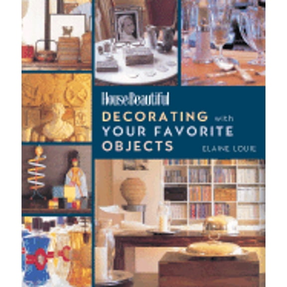 Pre-Owned Decorating with Your Favorite Objects (Paperback) 1588166058 9781588166050