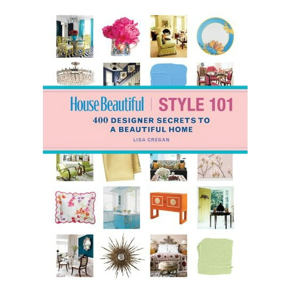Pre-Owned House Beautiful Style 101: 400 Designer Secrets to a Beautiful Home (Paperback) 1588168832 9781588168832