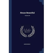 House Beautiful; Volume 44 Paperback 1377170969 9781377170961 Anonymous