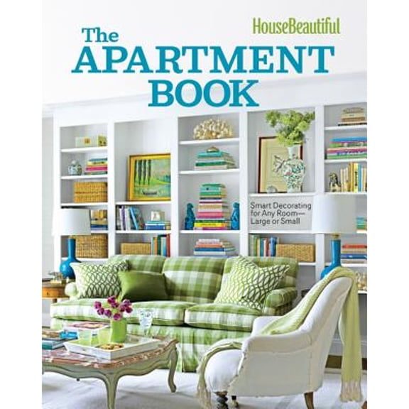 Pre-Owned House Beautiful The Apartment Book: Smart Decorating for Any Room Large or Small (Hardcover) 1588169863 9781588169860
