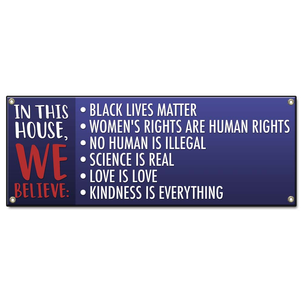 In This House We Believe Black Lives Matter Women’s Rights | 36" X 96 ...