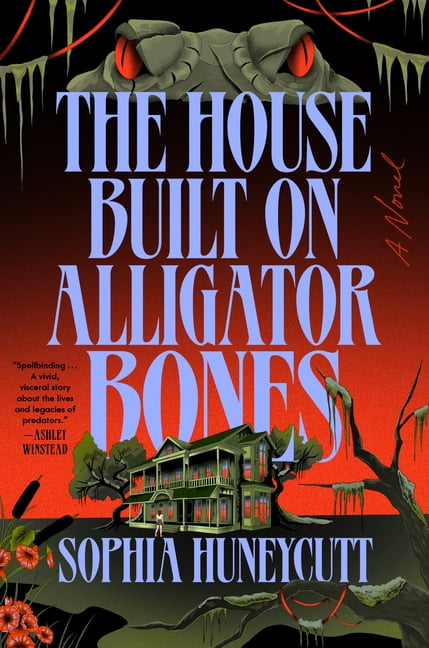 The House Built on Alligator Bones, (Hardcover)