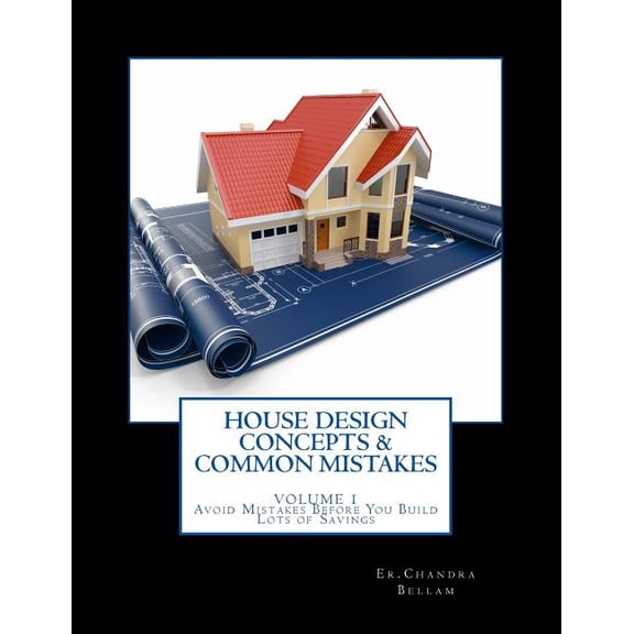 Bedrooms Rest Rooms Balcony Walk-In-Robes: House Design Concepts & Common Mistakes: Avoid Mistakes Before You Build - With Lots Of Savings Comfortable & Safe Homes (Paperback)