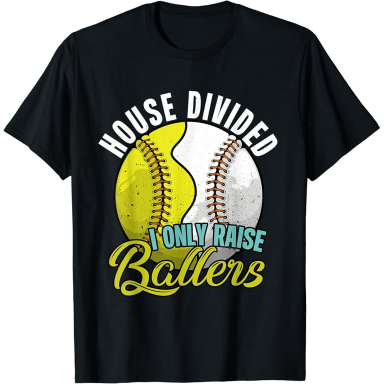 House Divided I Only Raise Ballers Softball Baseball T Shirt House Divided I Only Raise Ballers Softball Baseball T Shirt