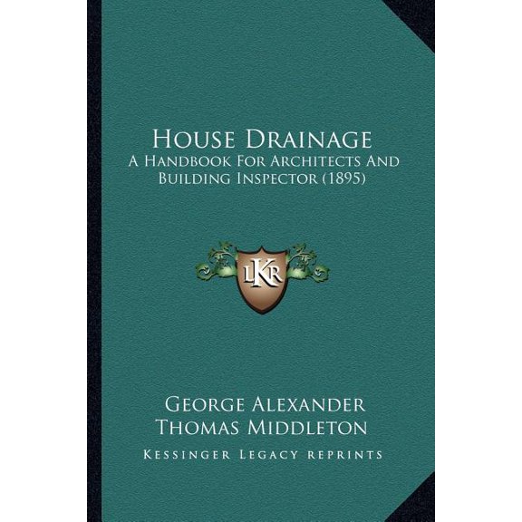 House Drainage : A Handbook for Architects and Building Inspector (1895)