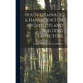 thumbnail image 1 of House Drainage, a Handbook for Architects and Building Inspectors, (Hardcover), 1 of 1