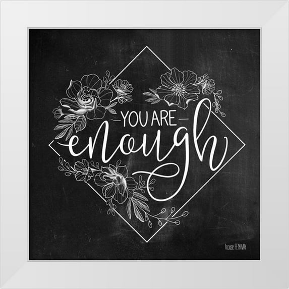 House Fenway 15x15 White Modern Wood Framed Museum Art Print Titled - You Are Enough