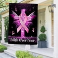 thumbnail image 1 of House Flag Breast Cancer Awareness Faith Over Fear Cross, Supportive Strength, 28x40 POLE NOT INCLUDED, 1 of 5
