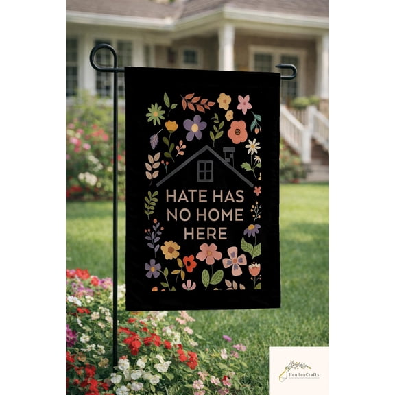 House Flag Hate Has No Home Here Inclusive Equality Statement V697, 28x40 POLE NOT INCLUDED